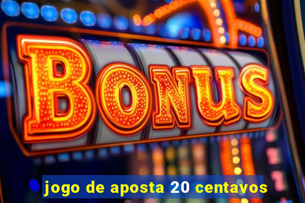 jogo de aposta 20 centavos